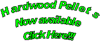 High Quality Hardwood Pellets
Now available 
Click Here!!!